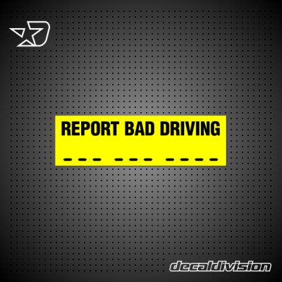 Report Bad Driving Sticker Report Bad Driving Sticker
